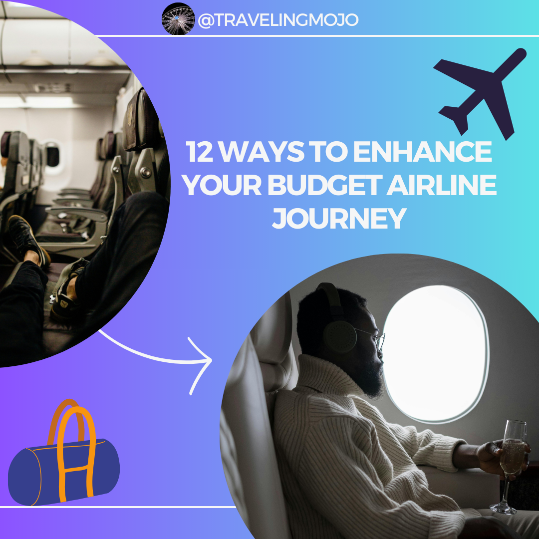 Unveiling Comfort: How to Enhance Your Budget Airline Journey